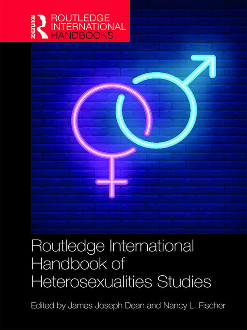 Title details for Routledge International Handbook of Heterosexualities Studies by James Dean - Available